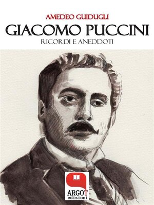 cover image of Giacomo Puccini. Ricordi e aneddoti
